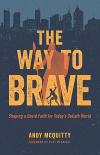 cover of the book The Way to Brave: Shaping a David Faith for Today's Goliath World