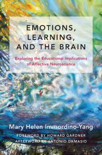 cover of the book Emotions, Learning, and the Brain: Exploring the Educational Implications of Affective Neuroscience (The Norton Series on the Social Neuroscience of Education)