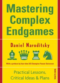 cover of the book Mastering Complex Endgames: Practical Lessons on Critical Ideas & Plans