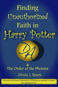 cover of the book Finding Unauthorized Faith in Harry Potter & the Order of the Phoenix