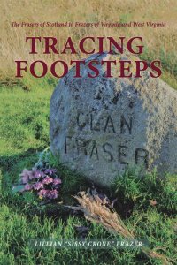 cover of the book Tracing Footsteps: The Frasers of Scotland to Frazers of Virginia and West Virginia