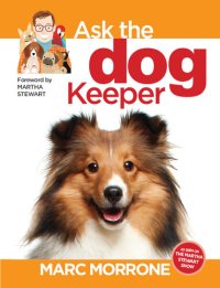 cover of the book Marc Morrone's Ask the Dog Keeper