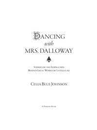 cover of the book Dancing with Mrs. Dalloway: Stories of the Inspiration Behind Great Works of Literature