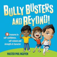 cover of the book Bully Busters and Beyond!: 9 Treasures to Self-Confidence, Self-Esteem and Strength of Character