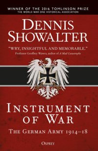 cover of the book Instrument of War: The German Army 1914–18