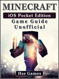 cover of the book Minecraft IOS Pocket Edition Game Guide Unofficial