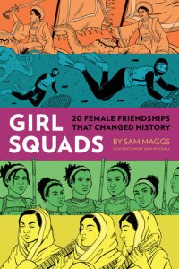 cover of the book Girl Squads: 20 Female Friendships That Changed History