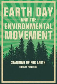 cover of the book Earth Day and the Environmental Movement: Standing Up for Earth