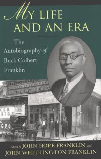 cover of the book My Life and An Era: The Autobiography of Buck Colbert Franklin