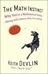 cover of the book The Math Instinct: Why You're a Mathematical Genius (Along with Lobsters, Birds, Cats, and Dogs)