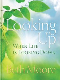 cover of the book Looking Up When Life Is Looking Down