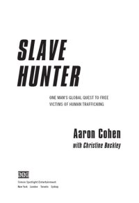 cover of the book Slave Hunter: One Man's Global Quest to Free Victims of Human Trafficking