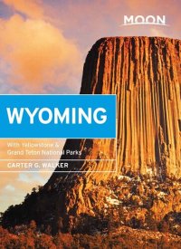 cover of the book Moon Wyoming: With Yellowstone & Grand Teton National Parks