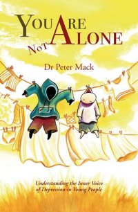 cover of the book You Are Not Alone: Understanding the Inner Voice of Depression in Young People