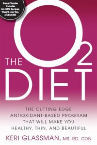 cover of the book The O2 Diet: The Cutting Edge Antioxidant-Based Program That Will Make You Healthy, Thin, and Beautiful