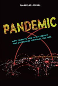 cover of the book Pandemic: How Climate, the Environment, and Superbugs Increase the Risk