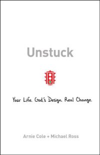 cover of the book Unstuck: Your Life. God's Design. Real Change.