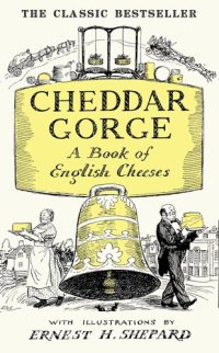 cover of the book Cheddar Gorge: A Book of English Cheeses