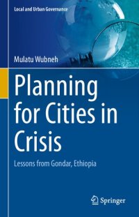 cover of the book Planning for Cities in Crisis: Lessons from Gondar, Ethiopia