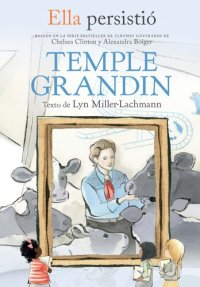 cover of the book Ella persistió: Temple Grandin / She Persisted: Temple Grandin