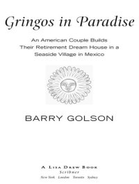 cover of the book Gringos in Paradise: An American Couple Builds Their Retirement Dream House in a Seaside Village in Mexico