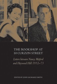 cover of the book The Bookshop at 10 Curzon Street: Letters between Nancy Mitford and Heywood Hill 1952-73