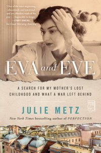 cover of the book Eva and Eve: A Search for My Mother's Lost Childhood and What a War Left Behind