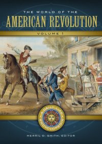 cover of the book The World of the American Revolution: A Daily Life Encyclopedia