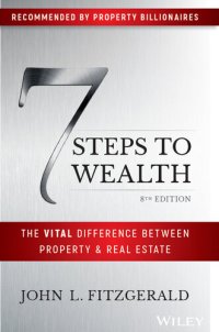 cover of the book 7 Steps to Wealth: The Vital Difference Between Property and Real Estate