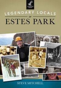 cover of the book Legendary Locals of Estes Park