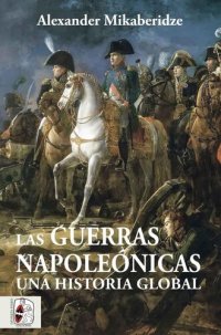 cover of the book Las Guerras Napoleónicas: Una historia global (Spanish Edition)