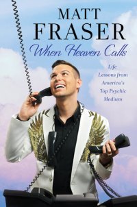 cover of the book When Heaven Calls: Life Lessons from America's Top Psychic Medium