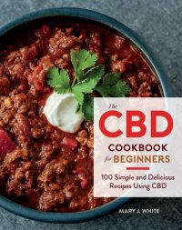 cover of the book The CBD Cookbook for Beginners: 100 Simple and Delicious Recipes Using CBD