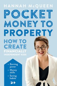 cover of the book Pocket Money to Property: How to Create Financially Independent Kids