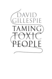 cover of the book Taming Toxic People: The Science of Identifying and Dealing with Psychopaths at Work