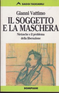 cover of the book Il soggetto e la maschera. Nietzsche e il problema della liberazione