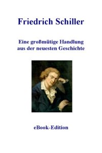 cover of the book Eine Gromutige Handlung Aus Der Neusten Geschichte