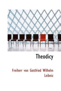 cover of the book Theodicy: Essays on the Goodness of God the Freedom of Man