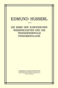 cover of the book Die Krisis der europäischen Wissenschaften und die transzendentale Phänomenologie: Ein Einleitung in die phänomenologische Philosophie