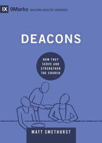 cover of the book Deacons: How They Serve and Strengthen the Church