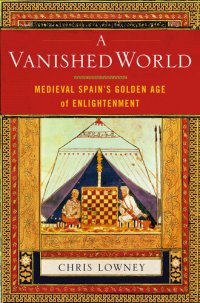 cover of the book A Vanished World: Medieval Spain's Golden Age of Enlightenment