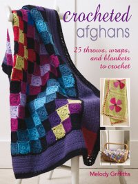 cover of the book Crocheted Afghans: 25 throws, wraps and blankets to crochet