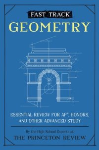 cover of the book Fast Track: Geometry: Essential Review for AP, Honors, and Other Advanced Study