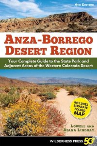 cover of the book Anza-Borrego Desert Region: Your Complete Guide to the State Park and Adjacent Areas of the Western Colorado Desert