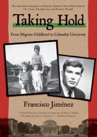 cover of the book Taking Hold: From Migrant Childhood to Columbia University