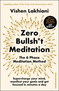 cover of the book Zero Bullsh*t Meditation: The 6 Phase Meditation Method