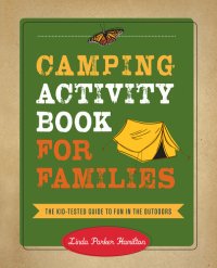 cover of the book Camping Activity Book for Families: The Kid-Tested Guide to Fun in the Outdoors