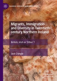 cover of the book Migrants, Immigration and Diversity in Twentieth-century Northern Ireland: British, Irish or 'Other’?