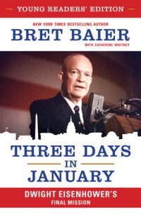 cover of the book Three Days in January: Young Readers' Edition: Dwight Eisenhower's Final Mission