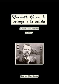 cover of the book Benedetto Croce, la scienza e la scuola